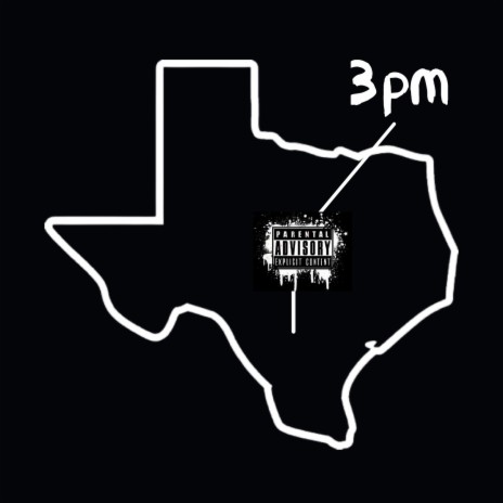 3pm in Texas | Boomplay Music