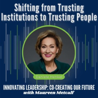 S6-Ep11: Shifting from Trusting Institutions to Trusting People