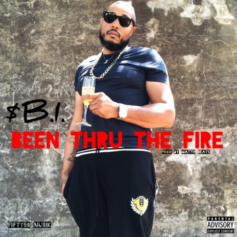 BEEN THRU THE FIRE | Boomplay Music