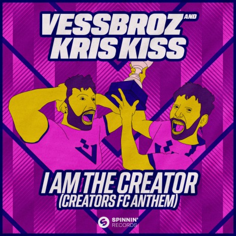 I Am The Creator (Creators FC Anthem) [Extended Mix] ft. Kris Kiss | Boomplay Music