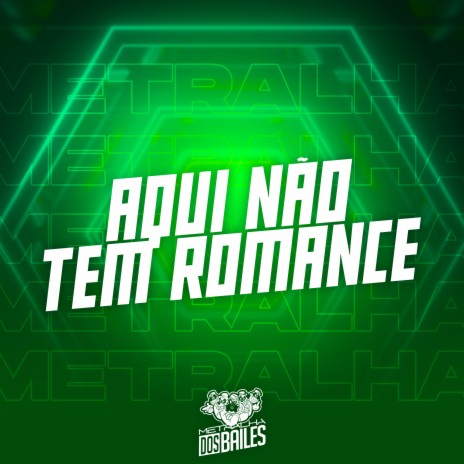 Aqui Não Tem Romance ft. MC BROOKLYN, DJ F Beats & MC PIPOKINHA | Boomplay Music