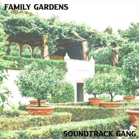 Family Gardens | Boomplay Music