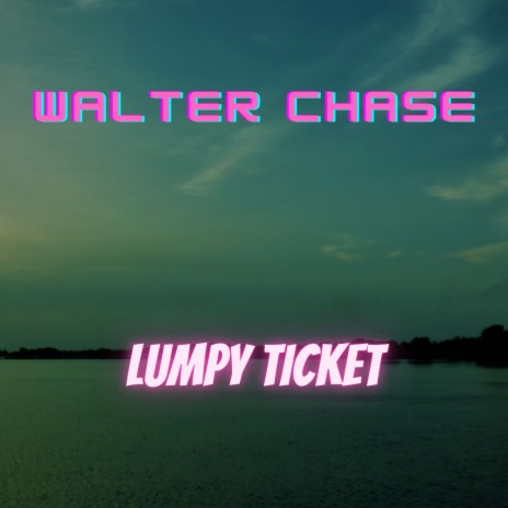 Lumpy Ticket | Boomplay Music