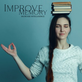 Improve Memory: Increase Intelligence, Rapid Reading, Music for the Classroom