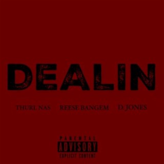 Dealin' (feat. Reese Bangem & Thurl Nas)