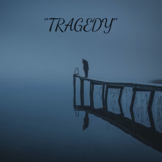 TRAGEDY
