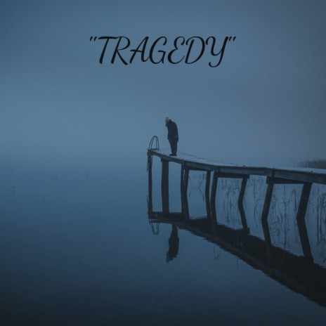 TRAGEDY