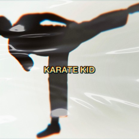 Karate Kid | Boomplay Music