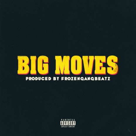 BIG MOVES (prod. by FrozenGangBeatz) | Boomplay Music
