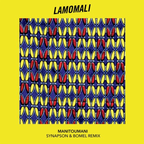 Manitoumani (Lamomali X Synapson & Bomel Remix) ft. -M-, Synapson, Bomel, Toumani Diabaté & Sidiki Diabaté | Boomplay Music