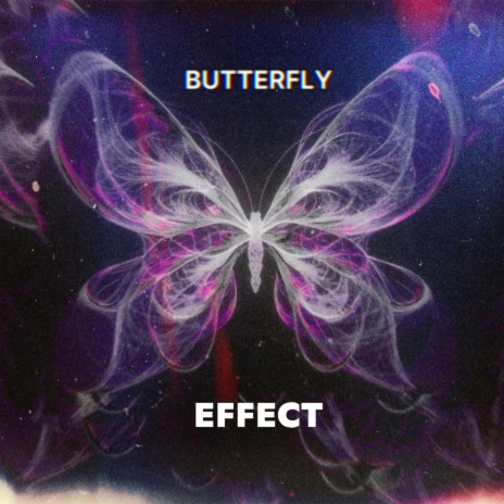 BUTTERFLY EFFECT | Boomplay Music