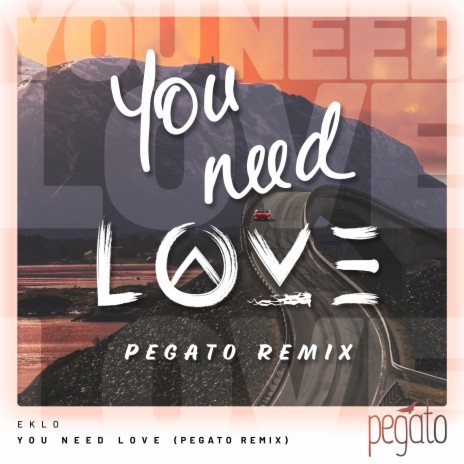 You Need Love (Pegato remix)