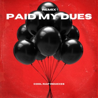 PAID MY DUES (2.0 REMIX) lyrics | Boomplay Music