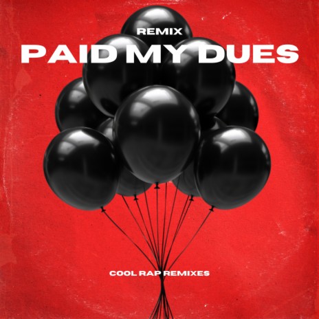 PAID MY DUES (2.0 REMIX)