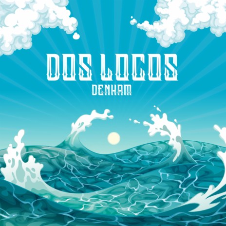 Dos Locos | Boomplay Music