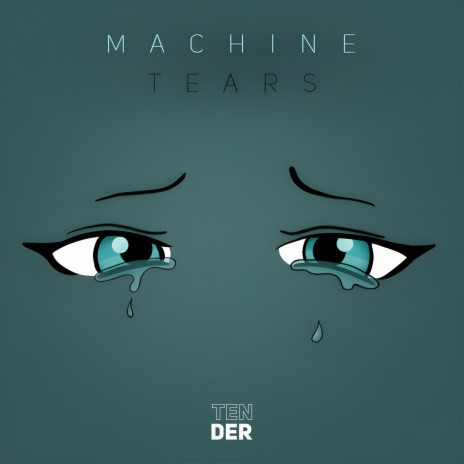 Machine Tears | Boomplay Music