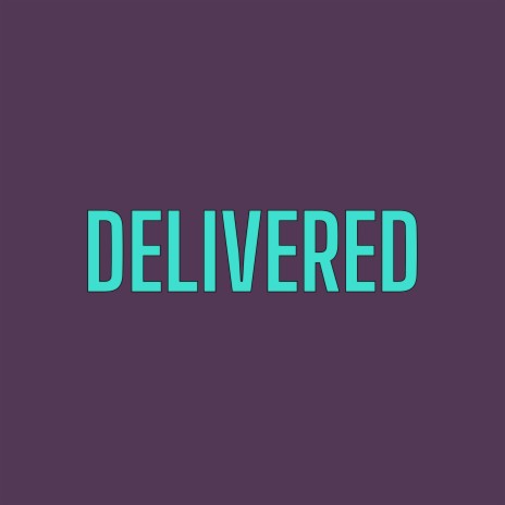 Delivered | Boomplay Music