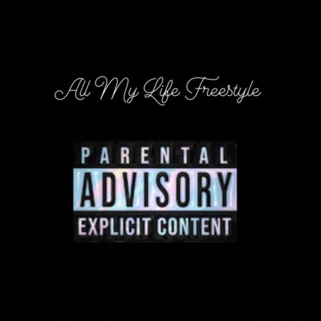 All My Life Freestyle | Boomplay Music