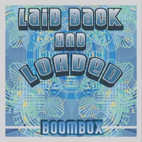 Laid Back and Loaded | Boomplay Music