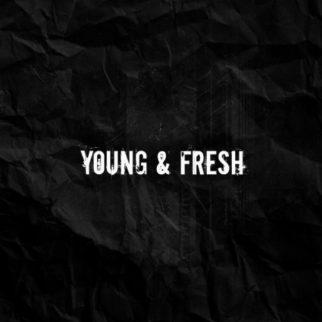 Young and Fresh