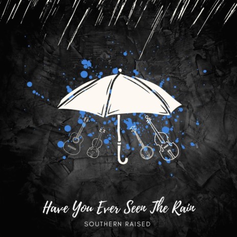 Have You Ever Seen the Rain | Boomplay Music