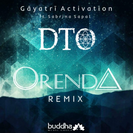 Gāyatrī Activation (Orenda Remix) ft. Orenda & Sabrina Sapal | Boomplay Music