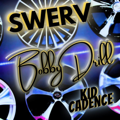 SWERV ft. Kid Cadence | Boomplay Music