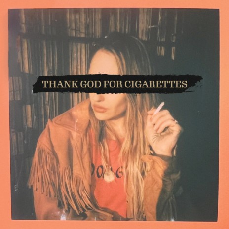 Thank God for Cigarettes | Boomplay Music