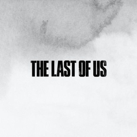 The Last Of Us | Boomplay Music