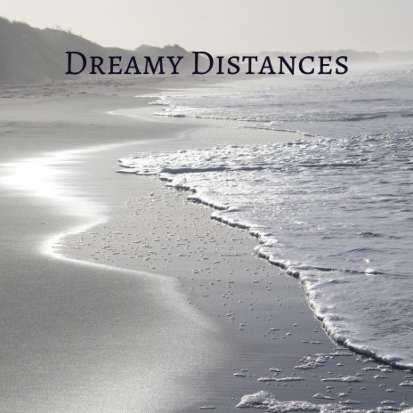 Dreamy Distances | Boomplay Music