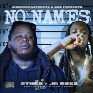 No Names (feat. Jr. Boss)