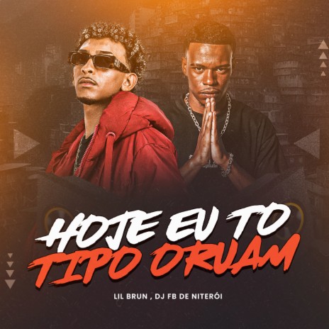 Hoje Eu To Tipo Oruam ft. DJ Fb de Niterói | Boomplay Music