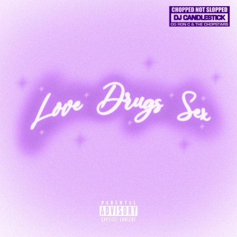 love.drugs.sex (ChopNotSlop Remix) ft. DJ Candlestick | Boomplay Music