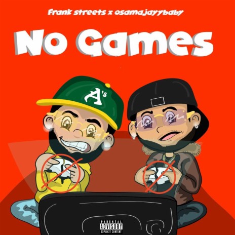 No Games (feat. OsamaJayyBaby) | Boomplay Music