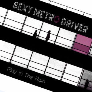 SEXY METRO DRIVER