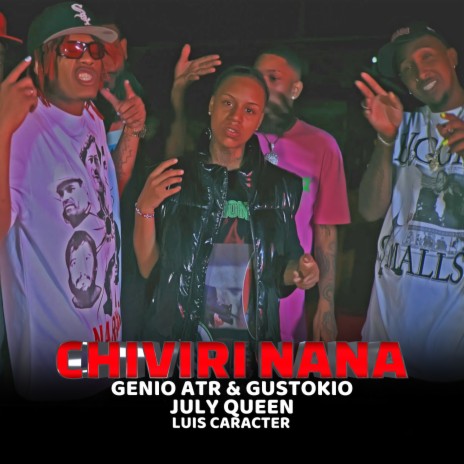 Chiviri Nana ft. July Queen & Luis Caracter | Boomplay Music