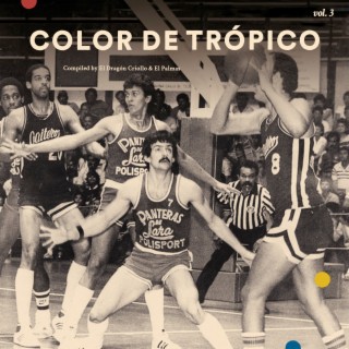 Color De Trópico Vol 3 (Compiled by El Drágon Criollo & El Palmas)