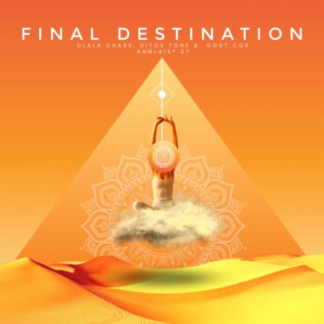 Final Destination ft. DiToX Tone & GodT Cor Anglais® 27 | Boomplay Music