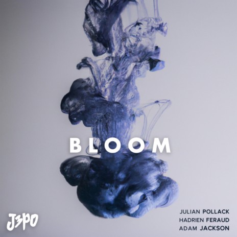BLOOM ft. Julian Pollack & Hadrien Feraud | Boomplay Music