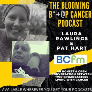 The Blooming Bleep Cancer podcast Episode 3