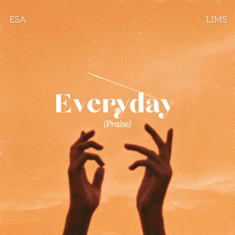 Everyday (Praise) ft. LIMS | Boomplay Music