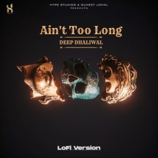 Ain’t Too Long (LoFi)
