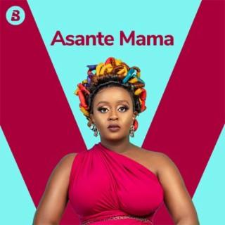 Asante Mama | Boomplay Music