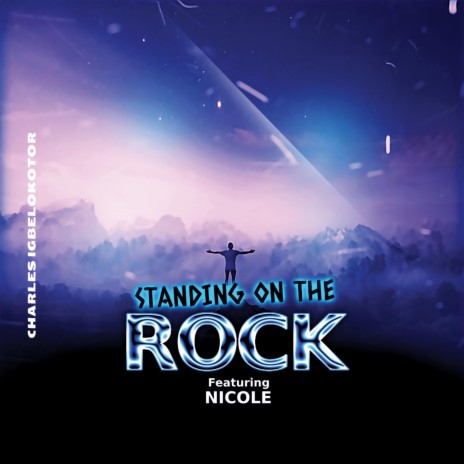 Standing on The Rock (Special Version) ft. Nicole