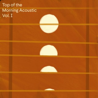 Top of the Morning Acoustic, Vol. 1 (Stripped)