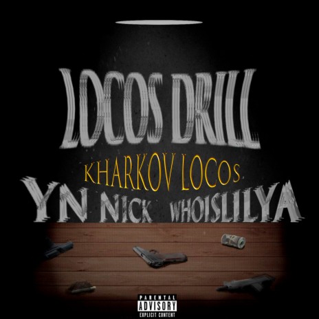 Locos Drill ft. whoislilya & YN Nick | Boomplay Music