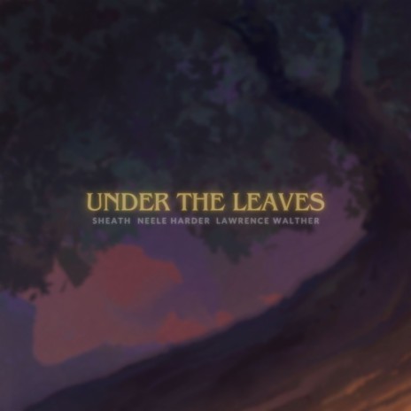 Under the Leaves ft. Neele Harder & Lawrence Walther | Boomplay Music