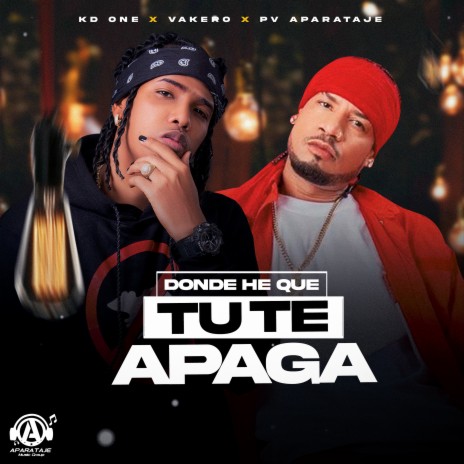 Donde He Que Tu Te Apaga ft. KD One & PV Aparataje | Boomplay Music