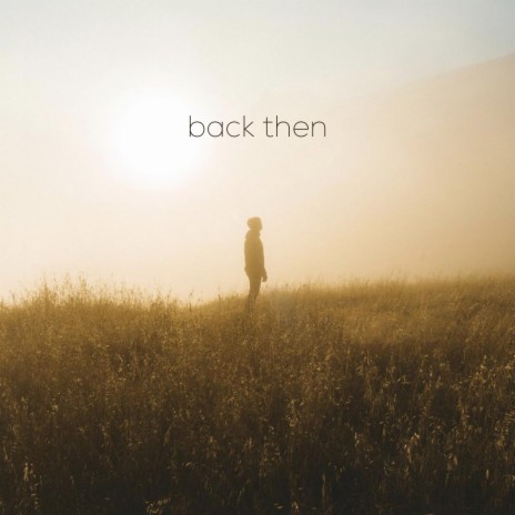 back then | Boomplay Music