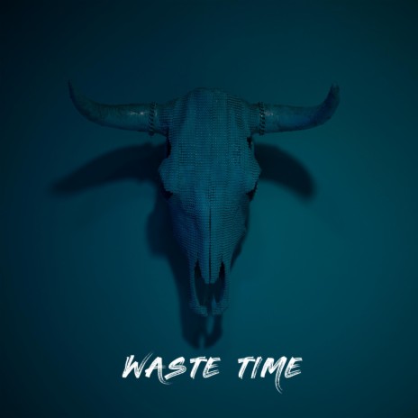 Waste Time | Boomplay Music